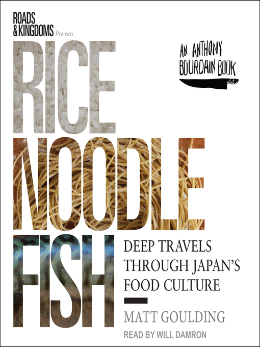 Title details for Rice, Noodle, Fish by Matt Goulding - Wait list